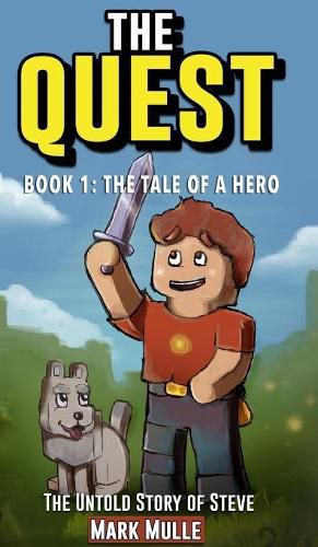 The Quest: The Untold Story of Steve, Book One