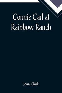 Cover image for Connie Carl at Rainbow Ranch