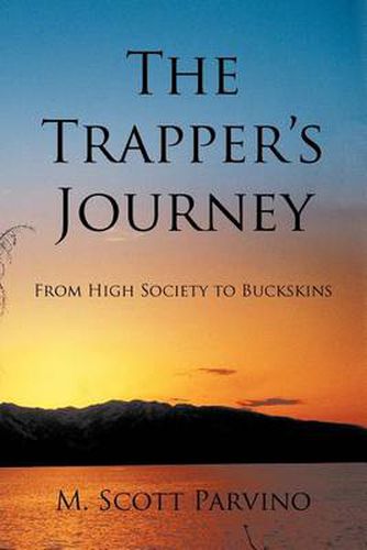 Cover image for The Trapper's Journey: From High Society to Buckskins