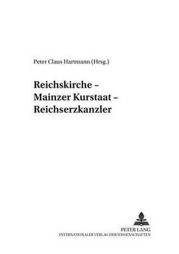 Cover image for Reichskirche - Mainzer Kurstaat - Reichserzkanzler