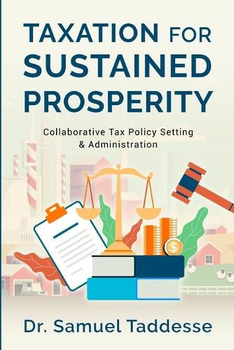 Cover image for Taxation for Sustained Prosperity: Collaborative Tax Policy Setting & Administration