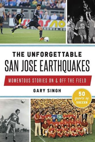 Cover image for The Unforgettable San Jose Earthquakes