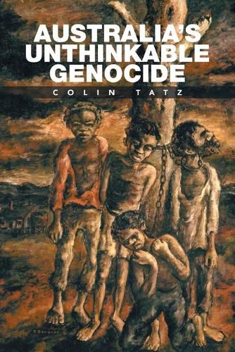 Australia's Unthinkable Genocide