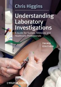 Cover image for Understanding Laboratory Investigations - A Guide for Nurses, Midwives and Healthcare Professionals