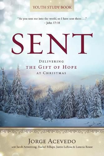 Cover image for Sent - Youth Study Book: Delivering the Gift of Hope at Christmas