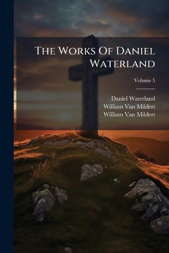 Cover image for The Works Of Daniel Waterland