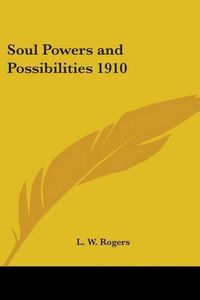 Cover image for Soul Powers and Possibilities 1910