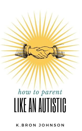 Cover image for How to Parent Like an Autistic