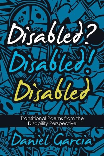 Cover image for Disabled? Disabled! Disabled: Transitional Poems from the Disability Perspective