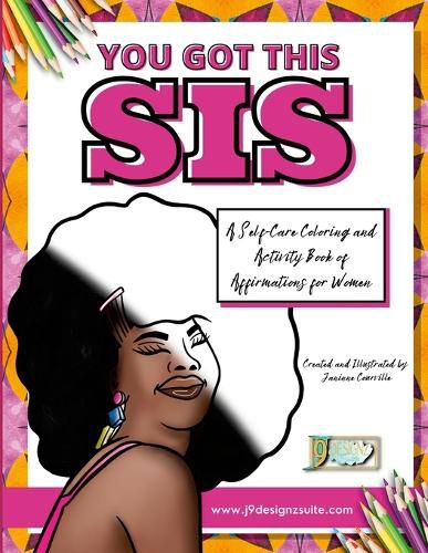 Cover image for You Got This Sis A Self-Care Coloring and Activity Book of Affirmations for Women