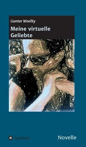 Cover image for Meine virtuelle Geliebte: Novelle