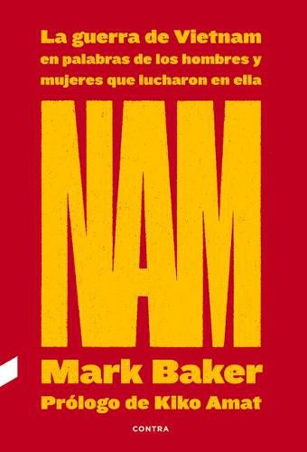 Cover image for Nam: La Guerra de Vietnam En Palabras de Los Hombres Y Mujeres Que Lucharon En Ellavolume 1