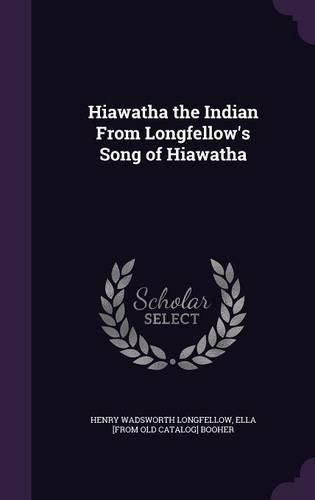 Cover image for Hiawatha the Indian from Longfellow's Song of Hiawatha