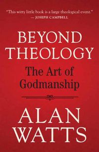 Cover image for Beyond Theology: The Art of Godmanship