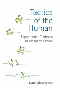 Cover image for Tactics of the Human: Experimental Technics in American Fiction