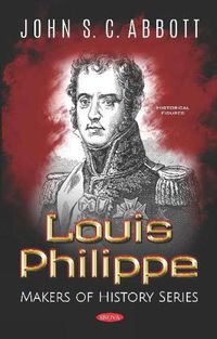 Cover image for Louis Philippe: Makers of History Series