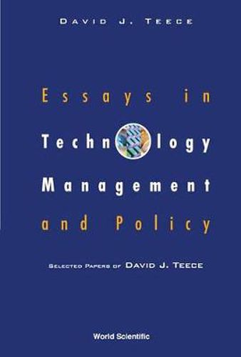 Cover image for Essays In Technology Management And Policy: Selected Papers Of David J Teece