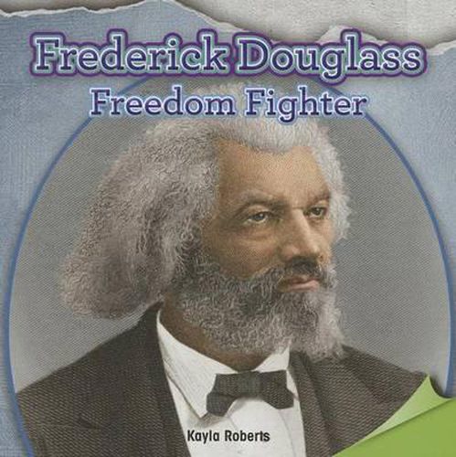 Frederick Douglass: Freedom Fighter