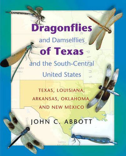 Cover image for Dragonflies and Damselflies of Texas and the South Central United States: Texas, Louisiana, Arkansas, Oklahoma and New Mexico