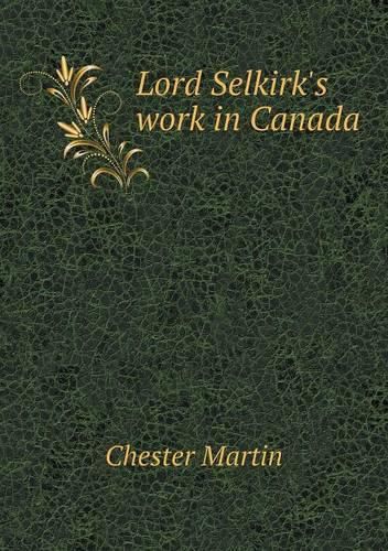 Cover image for Lord Selkirk's work in Canada