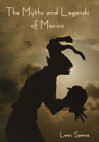 Cover image for The Myths and Legends of Mexico