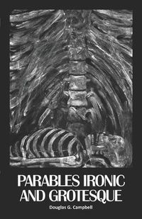 Cover image for Parables Ironic and Grotesque