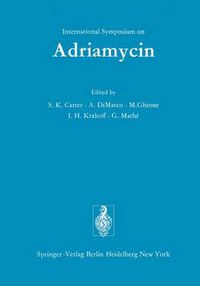 Cover image for International Symposium on Adriamycin: Milan, 9th-10th September, 1971