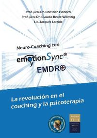 Cover image for emotionSync(R) y EMDR+: La revolucion en el coaching y la psicoterapia