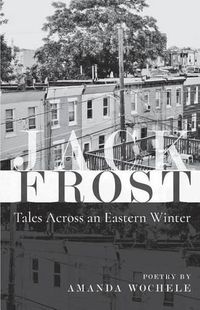 Cover image for Jack Frost: Tales Across an Eastern Winter