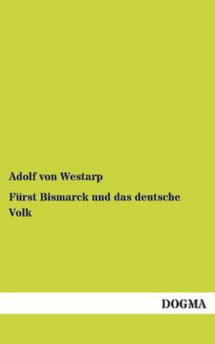 Cover image for Furst Bismarck Und Das Deutsche Volk