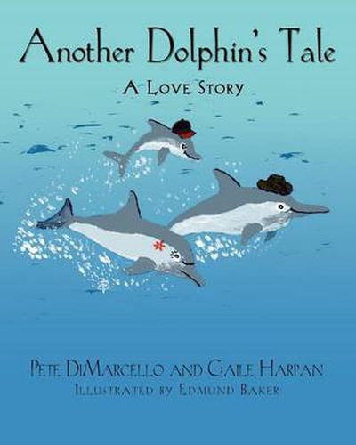 Another Dolphin's Tale, A Love Story