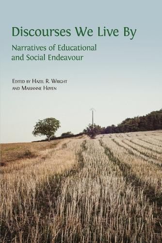 Cover image for Discourses We Live By: Narratives of Educational and Social Endeavour