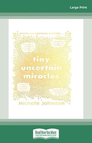 Tiny Uncertain Miracles