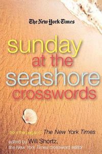 Cover image for The New York Times Sunday at the Seashore Crosswords: From the Pages of the New York Times