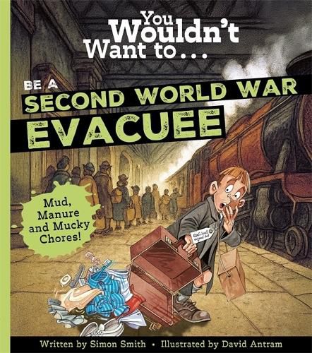 Cover image for You Wouldn't Want To Be A Second World War Evacuee