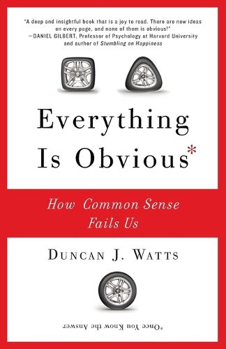 Cover image for Everything Is Obvious: How Common Sense Fails Us