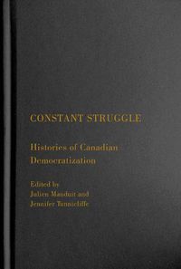 Cover image for Constant Struggle: Histories of Canadian Democratization