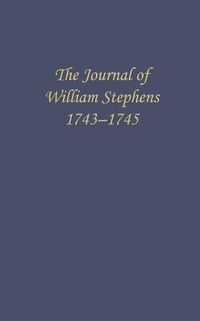Cover image for The Journal of William Stephens, 1743-1745