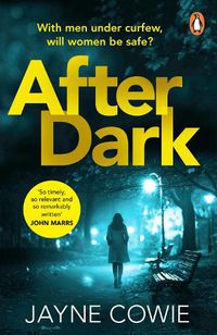 Cover image for After Dark: A gripping and thought-provoking new crime mystery suspense thriller