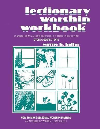 Cover image for Lectionary Worship Workbook: Planning Ideas and Resources for the Entire Church Year (Cycle C Gospel Texts)