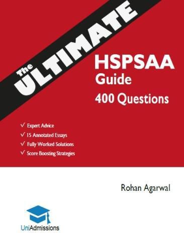 Cover image for The Ultimate HSPSAA Guide: Fully Worked Solutions, Time Saving Techniques, Score Boosting Strategies, 15 Annotated Essays, HSPS Admissions Assessment, UniAdmissions Cambridge Test