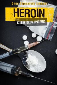 Cover image for Heroin: Killer Drug Epidemic