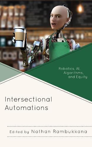 Intersectional Automations: Robotics, AI, Algorithms, and Equity