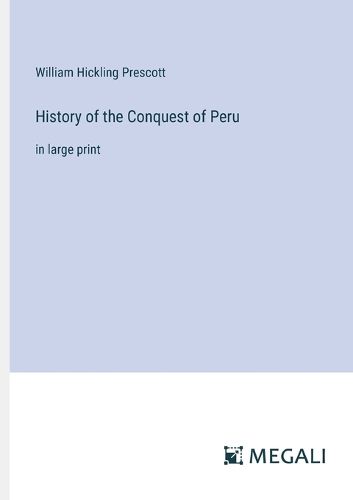 History of the Conquest of Peru