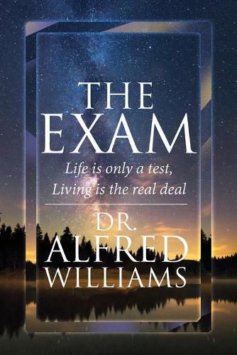 Cover image for The Exam: Life is only a test, Living is the real deal