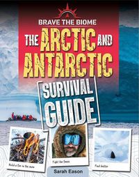 Cover image for Arctic and Antarctic Survival Guide