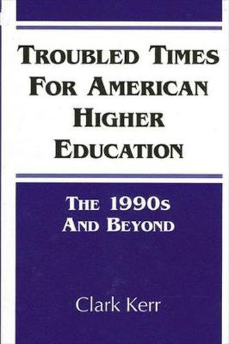 Cover image for Troubled Times for American Higher Education: The 1990s and Beyond