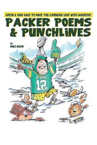 Cover image for Packer Poems & Punchlines: Green & Gold Gags To (Lambeau) Leap With Laughter! (2nd edition)