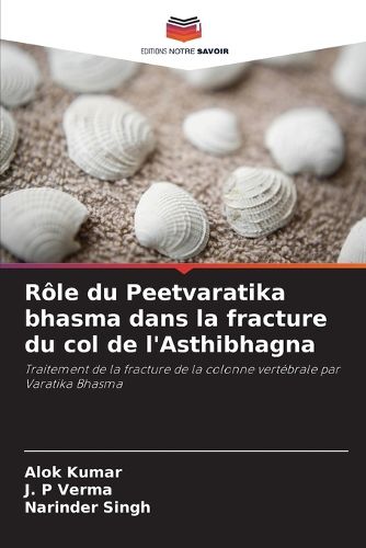 Cover image for Role du Peetvaratika bhasma dans la fracture du col de l'Asthibhagna