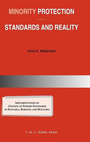Cover image for Minority Protection: Standards and Reality: Implementation of Council of Europe standards in Slovakia, Romania and Bulgaria